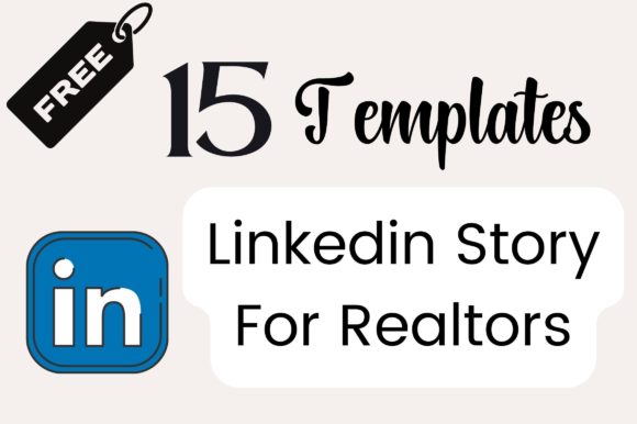 FREE - 15 Linkedin Story Templates: Graphics and Freebies for Realtors