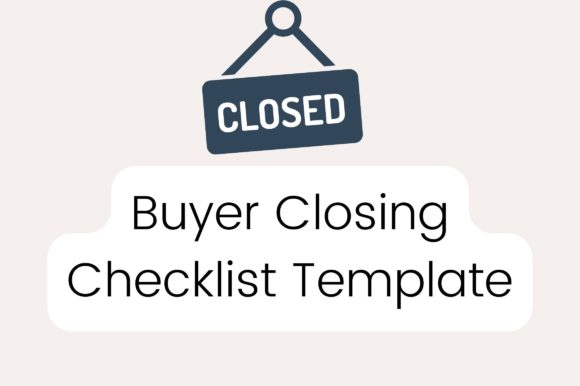 Premium Buyer Closing Checklist Graphics for Real Crafting